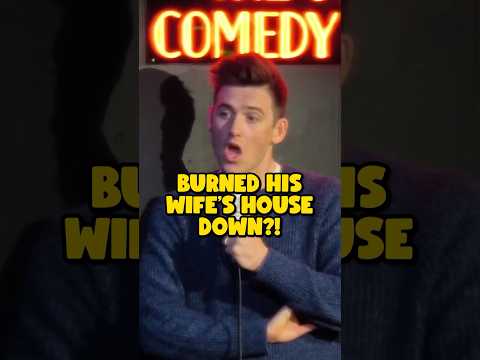 BURNED DOWN HIS WIFE’S FAMILY HOME #standupcomedy #crowdwork #standup