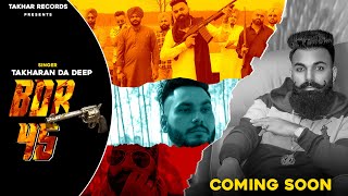 Bor 45 Teaser | Takharan Da Deep | Musical Fauj | Latest Punjabi Songs 2021| Music | Takhar Records