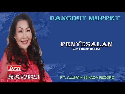 BEDA KOMALA - DANGDUT MUPPET - PENYESALAN ( Official Musik ) HD