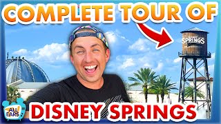 A COMPLETE Tour of Disney Springs -- Full Walkthrough