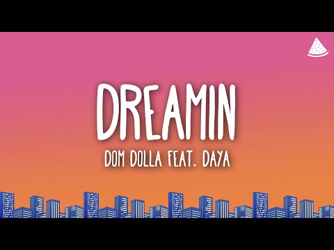 Dom Dolla - Dreamin (Lyrics) feat. Daya