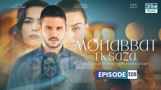 Turkish Drama in Urdu | Never Let Go - Episode 128 | Mohabbat Ek Saza | UA1O