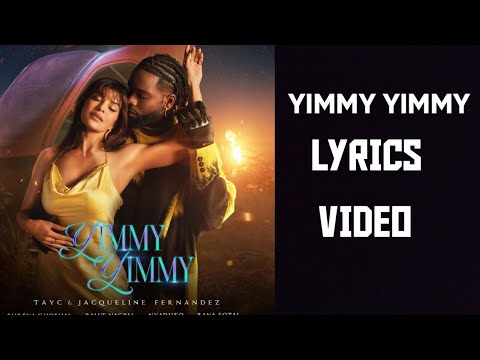 Yimmy Yimmy - Tayc || Lyrics video || Shreya Ghoshal | Jacqueline Fernandez |#yimmyyimmy