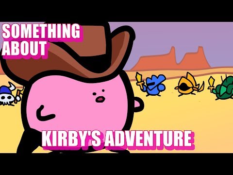 Something About Kirby's Adventure (Loud Sound Warning) (づ｡◕‿◕｡)づ⭐️