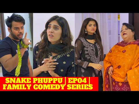 SNAKE PHUPPU | E04 | FAMILY COMEDY WEB SERIES