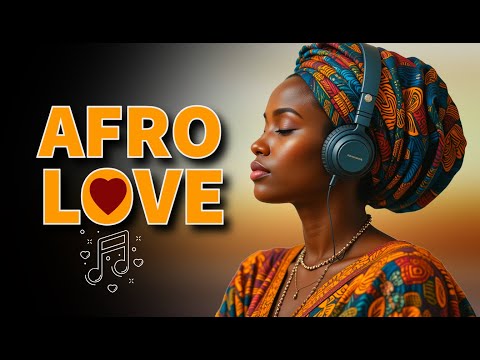 [Afro Love & Chill 4] Calm Afro Love Melodies for Relaxation and Romantic Moments.