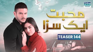 Mohabbat Ek Saza | Teaser Episode 144 Tomorrow at 8PM | UA2U