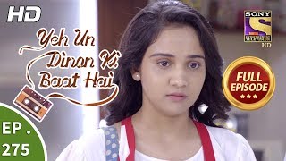 Yeh Un Dinon Ki Baat Hai - Ep 275 - Full Episode - 26th September, 2018