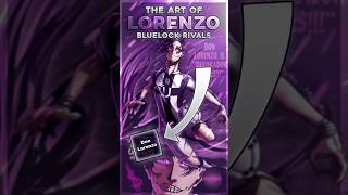 The Art Of Using Lorenzo | Bluelock Rivals!