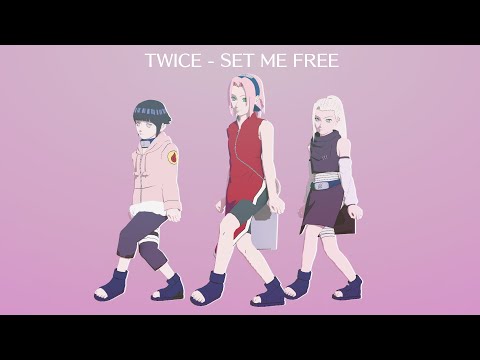 TWICE - SET ME FREE  - Sakura*Hinata*Ino | Naruto MMD