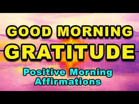 Good Morning Gratitude | Powerful Positive Affirmations for Gratitude and Abundance | Listen Daily