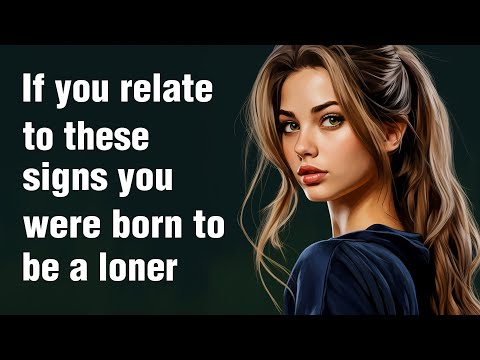 12 Signs You Were Born to Be a Loner