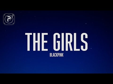 BLACKPINK - THE GIRLS (Lyrics)