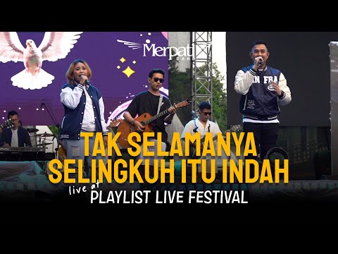 Merpati Band - Tak Selamanya Selingkuh Itu Indah (Live at Playlist Live Festival)