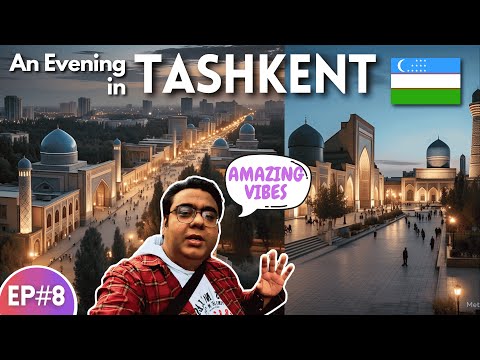 Tashkent: An Evening Stroll Through The Most Mysterious City