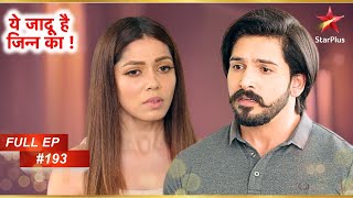 Rehan To Marry Natasha? | Full Episode: 193 | Yehh Jadu Hai Jinn Ka