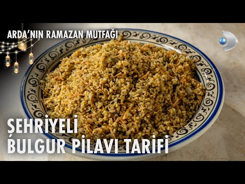 Şehriyeli Bulgur Pilavı Tarifi | Arda'nın Ramazan Mutfağı | 15.03.2025