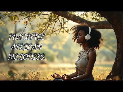 Calming African Music: Acoustic Music For Stress Relief