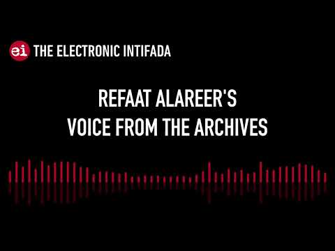 Refaat Alareer's voice from the archives