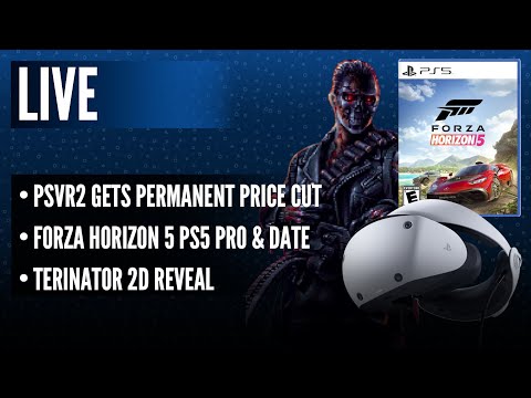 PSVR2 Gets Permanent Price Cut | Forza Horizon 5 PS5 Date & PS5 Pro | Terminator 2D Reveal