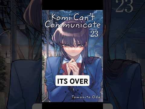 Komi Can't Communicate MANGA HAS ENDED #animenews