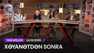 Xəyanətdən Sonra (302-ci Seriyanın müzakirəsi) - 24.02.2025