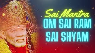 Sai Mantra Chanting | Om Sai Ram Sai Shyam | Thursday Mantra | Must Listen 2025