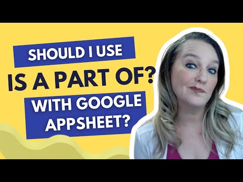 AppSheet Is a Part Of option with Alice Keeler