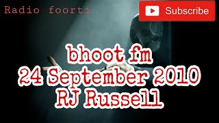 bhoot fm | 24 September 2010 | RJ Russell | Radio foorti