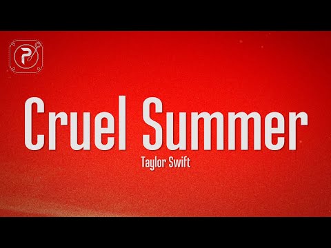 Taylor Swift - Cruel Summer (Lyrics)