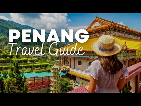 PENANG Travel Guide | Must KNOW before you go to Penang, Malaysia