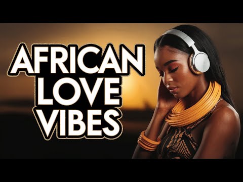 Heartfelt & Relaxing: African Love Soundscapes