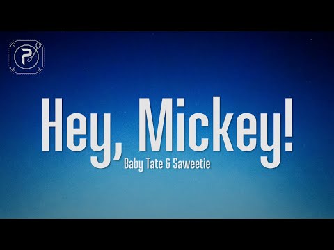 Baby Tate & Saweetie - Hey, Mickey! (Lyrics)