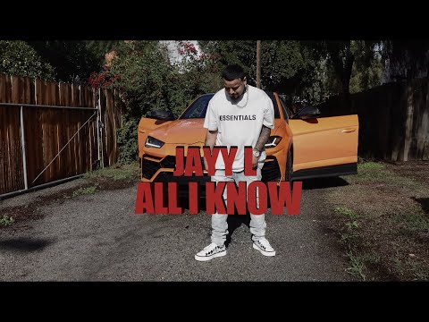 Jayy L - All I Know (Official Music Video)