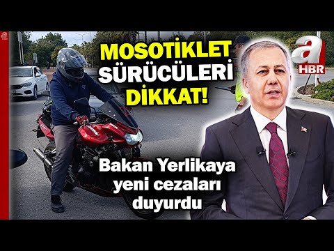 Motosiklet kullananlar dikkat! Bakan Yerlikaya yeni cezaları tek tek açıkladı | A Haber