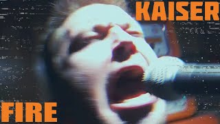 KAISER - Fire (Official Music Video)