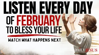 PRAY THIS Powerful February Prayer for Blessing Breakthrough: Listen Every Day Christian Motivation