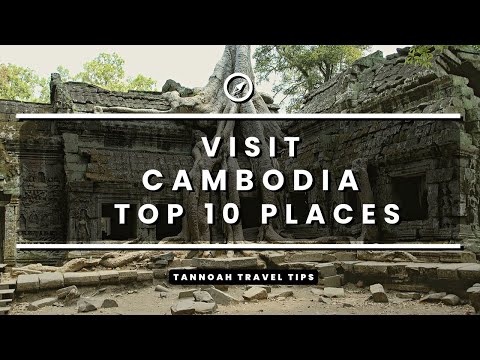 Visit Cambodia - Top 10 Places