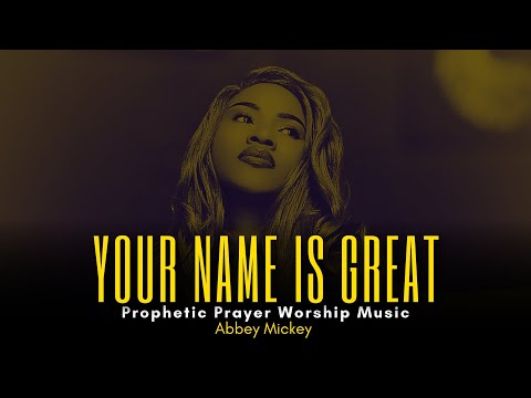 Prophetic Worship Music | Deep Soaking Worship | Spontaneous Worship | Throne Room - Abbey Mickey