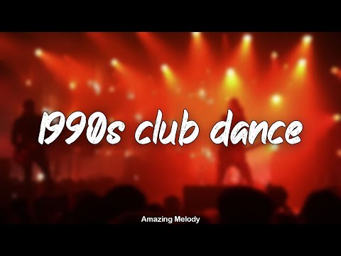 90's club dance hits ~throwback party playlist