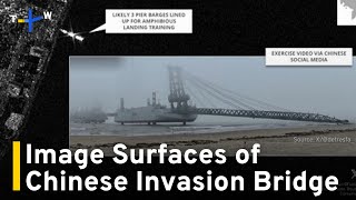 First Image Surfaces of China's Large Taiwan Invasion Bridge｜TaiwanPlus News