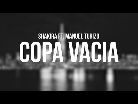 Shakira Ft. Manuel Turizo - Copa Vacía (Letra/Lyrics)