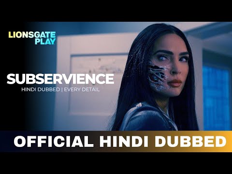 Subservience Hindi Dubbed & Every Detail | Subservience Trailer Hindi | Liongates Play