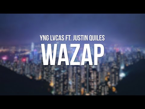 Yng Lvcas Ft Justin Quiles - Wazap (Letra/Lyrics)