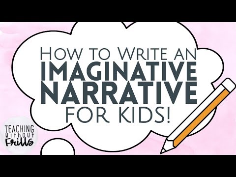 How to Write an Imaginative Narrative for Kids Episode 1: What is it?