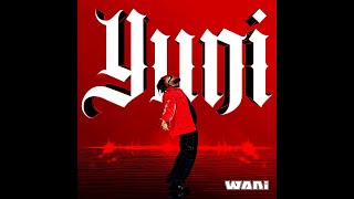 Yuni - Wani (Clip officiel)