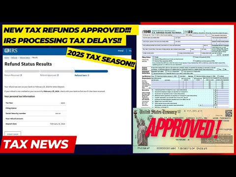 2025 IRS TAX REFUND UPDATE - NEW Refunds Approved, Tax Returns, Processing Delays, Refund Freeze