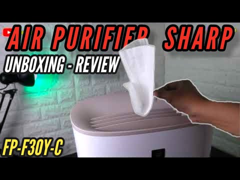 UNBOXING & REVIEW AIR PURIFIER TERMURAH DARI SHARP FP-F30Y-C