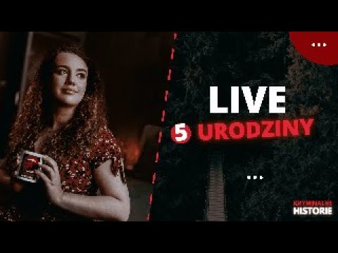 URODZINOWY LIVE Z OKAZJI 5 URODZIN PODCASTU KRYMINALNE HISTORIE