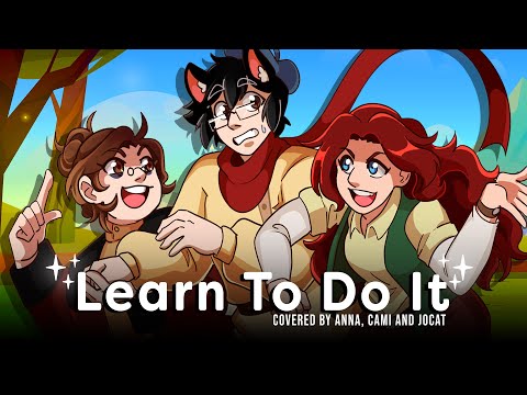 Learn To Do It 【covered by Anna ft. @Cami-Cat + @JoCat】 | genderbent ver.